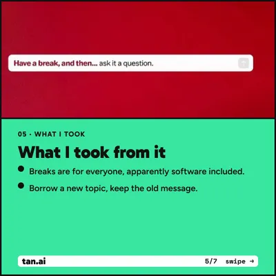 What I took from it. Breaks are for everyone, apparently software included. Borrow a new topic, keep the old message.