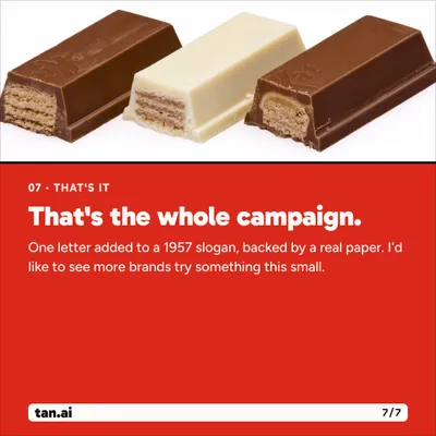 That's the whole campaign. One letter added to a 1957 slogan, backed by a real paper. I'd like to see more brands try something this small.